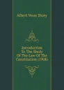 Introduction To The Study Of The Law Of The Constitution (1908) - Dicey Albert Venn