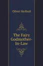 The Fairy Godmother-In-Law - Herford Oliver