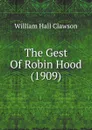 The Gest Of Robin Hood (1909) - William Hall Clawson