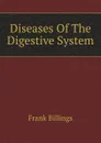 Diseases Of The Digestive System - Frank Billings