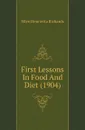 First Lessons In Food And Diet (1904) - Ellen H. Richards