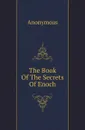 The Book Of The Secrets Of Enoch - M. l'abbé Trochon