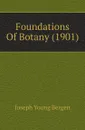 Foundations Of Botany (1901) - Joseph Young Bergen