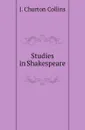 Studies in Shakespeare - Collins John Churton