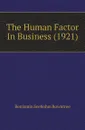 The Human Factor In Business (1921) - Benjamin Seebohm Rowntree