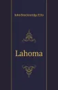 Lahoma - John Breckinridge Ellis