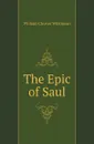 The Epic of Saul - William Cleaver Wilkinson