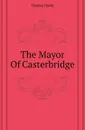 The Mayor Of Casterbridge - H. Thomas