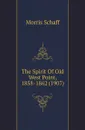 The Spirit Of Old West Point, 1858-1862 (1907) - Morris Schaff