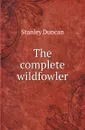 The complete wildfowler - S. Duncan