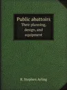 Public abattoirs. Their planning, design, and equipment - R.S. Ayling
