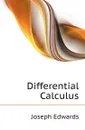 Differential Calculus - J. Edwards