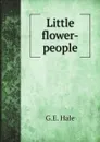 Little flower-people - G.E. Hale