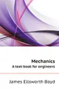 Mechanics. A text-book for engineers - J.E. Boyd