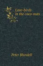 Love-birds in the coco-nuts - P. Blundell