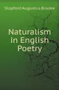 Naturalism in English Poetry - S.A. Brooke