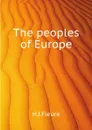 The peoples of Europe - H.J. Fleure