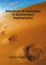 Solutions of Examples in Elementary Hydrostatics - Flux Alfred William