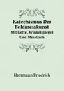 Katechismus Der Feldmesskunst - F. Herrmann