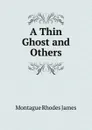 A Thin Ghost and Others - M.R. James