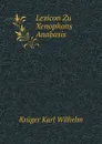 Lexicon Zu Xenophons Anabasis - K.W. Krüger