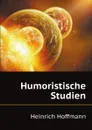 Humoristische Studien - H. Hoffmann