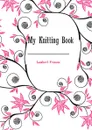 My Knitting Book - Lambert Frances