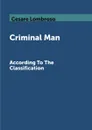 Criminal Man. According To The Classification - Cesare Lombroso