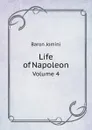 Life of Napoleon. Volume 4 - Jomini Antoine Henri