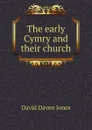 The early Cymry and their church - D.D. Jones