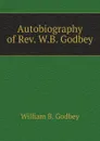 Autobiography of Rev. W.B. Godbey - W.B. Godbey