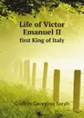 Life of Victor Emanuel II. first King of Italy - G.S. Godkin