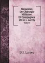 Memoires De Chirurgie Militaire. Tome 1 - D.J. Larrey