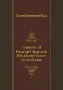 Memoirs of Emanuel Augustus Dieudonne Count de las Casas - C.E. Las