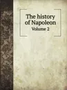 The history of Napoleon. Volume 2 - Horne Richard Henry