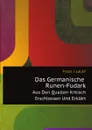Das Germanische Runen-Fudark. Aus Den Quellen Kritisch Erschlossen Und Erklart - F.J. Lauth