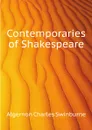 Contemporaries of Shakespeare - Algernon Charles Swinburne