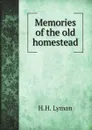 Memories of the old homestead - H.H. Lyman