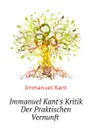 Immanuel Kants Kritik Der Praktischen Vernunft - I. Kant