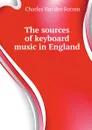 The sources of keyboard music in England - Charles Van den Borren