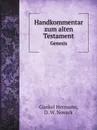 Handkommentar zum alten Testament. Genesis - Gunkel Hermann, D. W. Novack