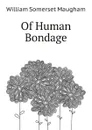 Of Human Bondage - Maugham W. Somerset