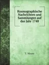 Kosmographische Nachrichten und Sammlungen auf das Jahr 1748 - T. Mayer