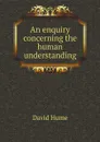 An enquiry concerning the human understanding - David Hume