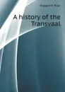 A history of the Transvaal - H.H. Rider