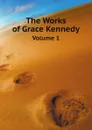 The Works of Grace Kennedy. Volume 1 - Kennedy Grace