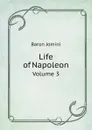 Life of Napoleon. Volume 3 - Jomini Antoine Henri