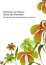 Memoirs of baron Hyde de Neuville. Outlaw, Exile, Ambassador. Volume 1 - Jackson Frances, Jean Guillaume Baron Hyde de Neuville