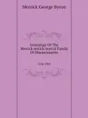 Genealogy Of The Merrick-mirick-myrick Family Of Massachusetts. 1636-1902 - M.G. Byron