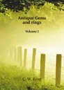 Antique Gems and rings. Volume I - C.W. King